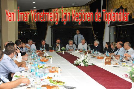 YENİ İMAR YÖNETMELİĞİ İÇİN KEÇİÖREN`DE TOPLANDILAR